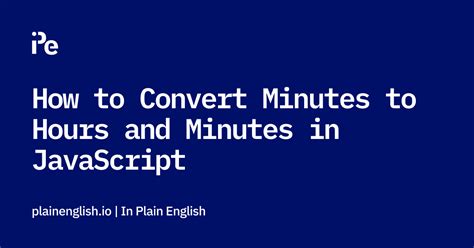 The hours will be the whole number of the result, . . How to separate hours and minutes in javascript